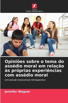 Opiniões sobre o tema do assédio moral em relação às próprias experiências com assédio moral (Portuguese Edition)