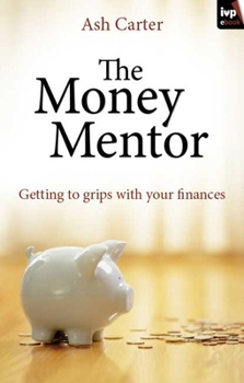 Paperback The Money Mentor: Getting to Grips with Your Finances Book