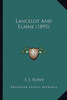 Paperback Lancelot And Elaine (1895) Book