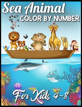 Paperback sea animal color by number for kids 4-8: BEST VALUE 50 Ocean Color By Number Pages: A Relaxing Sea Coloring Book for Adults and Kids with Dolphins, Sh Book