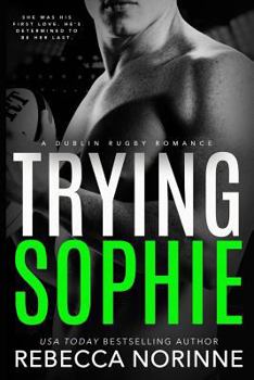 Paperback Trying Sophie: A Dublin Rugby Romance Book