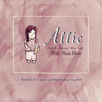 Paperback Allie and the Monster Who Said Blah Blah Blah Book