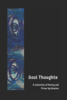 Paperback Soul Thoughts: A Collection of Poetry and Prose Book