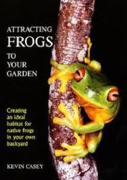 Paperback Attracting Frogs To Your Garden Book