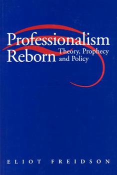 Paperback Professionalism Reborn: Theory, Prophecy, and Policy Book