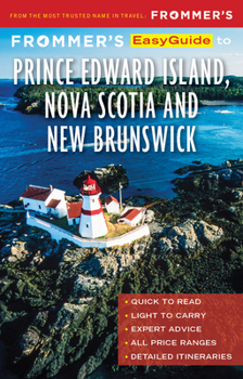Paperback Frommer's EasyGuide to Prince Edward Island, Nova Scotia and New Brunswick Book