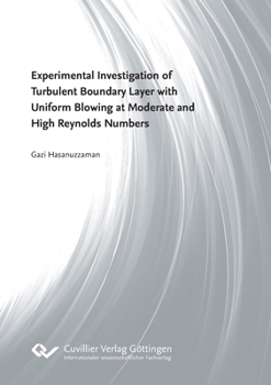 Paperback Experimental Investigation of Turbulent Boundary Layer with Uniform Blowing at Moderate and High Reynolds Numbers Book