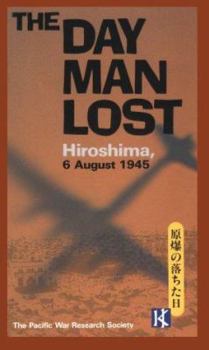 The Day Man Lost Hiroshima, 6 August 1945: Hiroshima, 6 August 1945