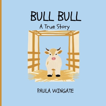 BULL BULL: True Story About A Little White Bull