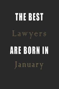 Paperback The best Lawyers are born in January journal: Lined Lawyers Diary Notebook, Journal or Planner and Lawyers Gift, Thank You Gift for Lawyers or Gift Id Book