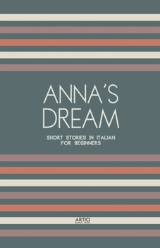 Paperback Anna's Dream: Short Stories in Italian for Beginners Book