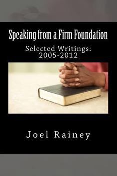 Paperback Speaking from a Firm Foundation: Selected Writings: 2005-2012 Book