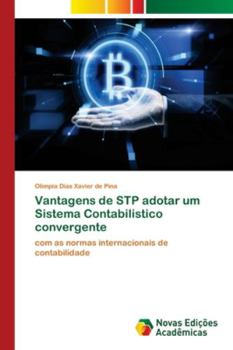 Vantagens de STP adotar um Sistema Contabilistico convergente: com as normas internacionais de contabilidade