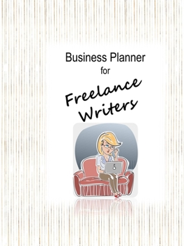 Paperback Business Planner for Freelance Writers Book
