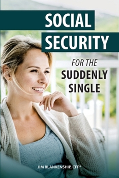 Paperback Social Security for the Suddenly Single: Social Security Retirement and Survivor Benefits for Divorcees Book