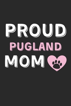 Proud Pugland Mom: Lined Journal, 120 Pages, 6 x 9, Pugland Dog Mom Gift Idea, Black Matte Finish (Proud Pugland Mom Journal)