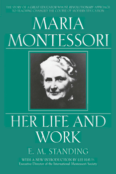 Paperback Maria Montessori: Her Life and Work Book