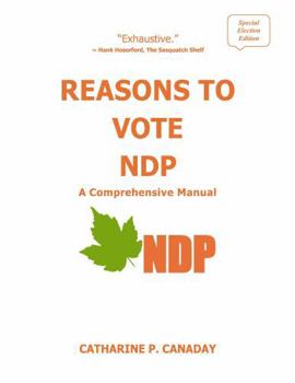 Paperback Reasons to Vote NDP: A Comprehensive Manual Book
