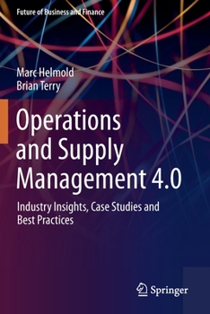 Paperback Operations and Supply Management 4.0: Industry Insights, Case Studies and Best Practices Book