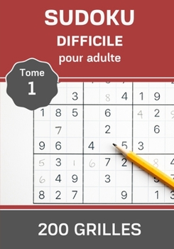 Paperback Sudoku Difficile pour Adulte - Tome 1 - 200 grilles: 9 x 9 Casse tête Relaxant Solutions à la fin [French] Book