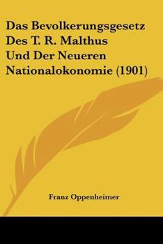 Paperback Das Bevolkerungsgesetz Des T. R. Malthus Und Der Neueren Nationalokonomie (1901) [German] Book