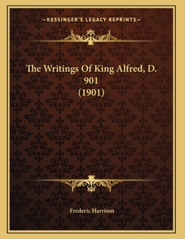 Paperback The Writings Of King Alfred, D. 901 (1901) Book