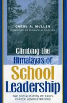 Paperback Climbing the Himalayas of School Leadership: The Socialization of Early Career Administrators Book