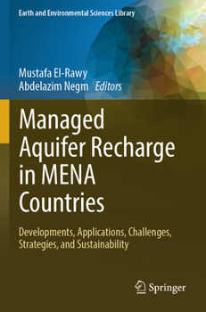 Paperback Managed Aquifer Recharge in Mena Countries: Developments, Applications, Challenges, Strategies, and Sustainability Book