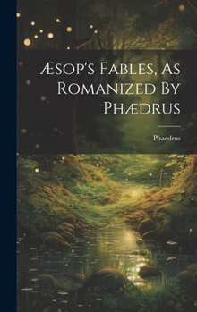 Hardcover Æsop's Fables, As Romanized By Phædrus Book
