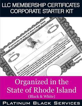 Paperback LLC Membership Certificates Corporate Starter Kit: Organized in the State of Rhode Island (Black & White) Book