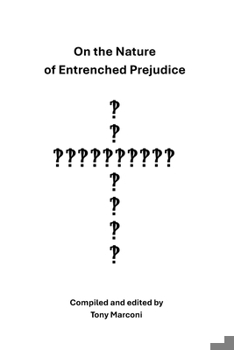 On the Nature of Entrenched Prejudice