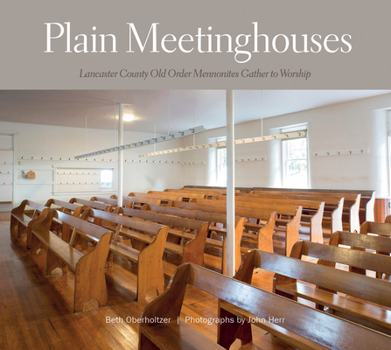 Hardcover Plain Meetinghouses: Lancaster County Old Order Mennonites Gather to Worship Book