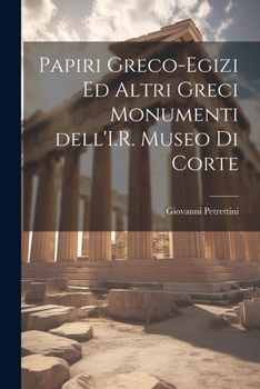 Paperback Papiri greco-egizi ed altri greci monumenti dell'I.R. Museo di corte [Italian] Book