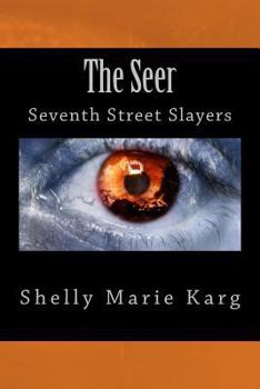 Paperback The Seer: Seventh Street Slayers Book