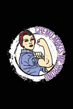 Paperback Chemo Makes Me Strong: Crohn's and Colitis Journal Notebook (6x9), Crohn's and Colitis Books, Crohn's and Colitis Gifts, Crohn's and Colitis Book