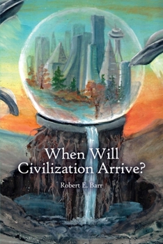 Paperback When Will Civilization Arrive? Book