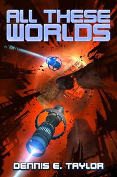 All These Worlds - Book #3 of the Bobiverse