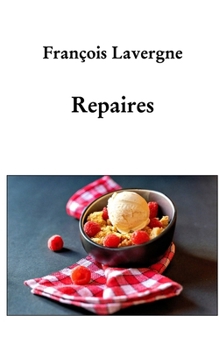 Repaires: : c'est moi qui gère (French Edition)