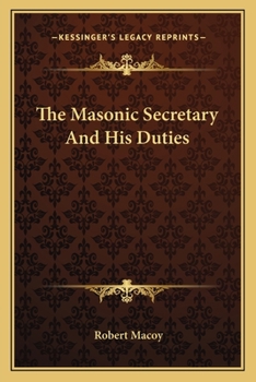Paperback The Masonic Secretary And His Duties Book