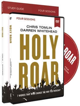 Paperback Holy Roar Study Guide with DVD: Seven Words That Will Change the Way You Worship Book