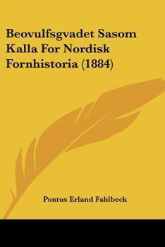 Paperback Beovulfsgvadet Sasom Kalla For Nordisk Fornhistoria (1884) [German] Book