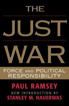 The Just War: Force and Political Responsibility