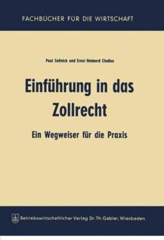 Paperback Einführung in Das Zollrecht: Ein Wegweiser Für Die PRAXIS [German] Book