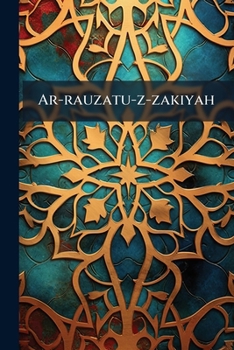Paperback Ar-rauzatu-z-zakiyah: Selections For The Higher Standard Examination In Arabic Book
