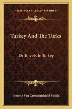 Paperback Turkey And The Turks: Or Travels In Turkey Book