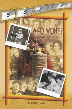 Paperback WHO Won?!? an Irreverent Look at the Oscars, Volume 5: 1971-1981 Book