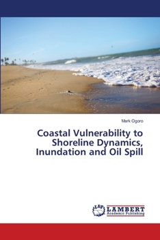 Paperback Coastal Vulnerability to Shoreline Dynamics, Inundation and Oil Spill Book
