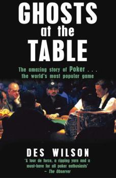 Paperback Ghosts at the Table: The Amazing Story of Poker ... the World's Most Popular Game Book