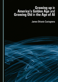 Growing up in America's Golden Age and Growing Old in the Age of AI