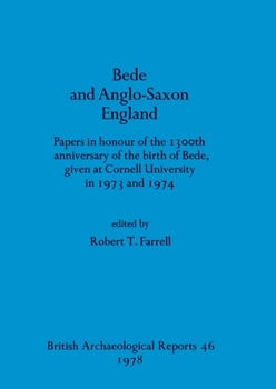 Paperback Bede and Anglo-Saxon England: Papers in honour of the 1300th anniversary of the birth of Bede, given at Cornell University in 1973 and 1974 Book
